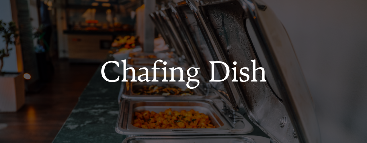 Chafing Dish